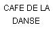 CAFE DE LA DANSE