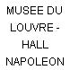 MUSEE DU LOUVRE - HALL NAPOLEON