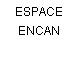 ESPACE ENCAN