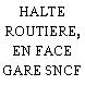 HALTE ROUTIERE, EN FACE GARE SNCF