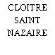 CLOITRE SAINT NAZAIRE