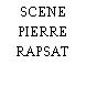 SCENE PIERRE RAPSAT