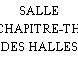 SALLE CHAPITRE-TH. DES HALLES