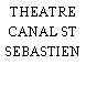 THEATRE CANAL ST SEBASTIEN
