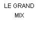 LE GRAND MIX