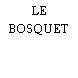 LE BOSQUET