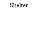 Shelter