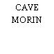 CAVE MORIN