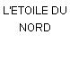 L'ETOILE DU NORD