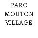 PARC MOUTON VILLAGE