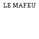 LE MAFEU