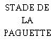 STADE DE LA PAGUETTE