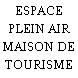 ESPACE PLEIN AIR MAISON DE TOURISME