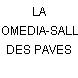 LA COMEDIA-SALLE DES PAVES