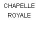 CHAPELLE ROYALE