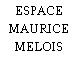 ESPACE MAURICE MELOIS