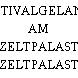 FESTIVALGELANDE AM ZELTPALAST