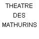 THEATRE DES MATHURINS