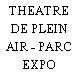 THEATRE DE PLEIN AIR - PARC EXPO