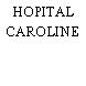 HOPITAL CAROLINE