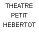 THEATRE PETIT HEBERTOT