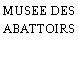 MUSEE DES ABATTOIRS