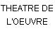 THEATRE DE L'OEUVRE