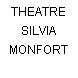 THEATRE SILVIA MONFORT