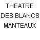 THEATRE DES BLANCS MANTEAUX