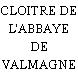 CLOITRE DE L'ABBAYE DE VALMAGNE