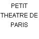 PETIT THEATRE DE PARIS