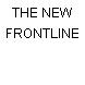 THE NEW FRONTLINE