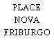 PLACE NOVA FRIBURGO