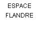 ESPACE FLANDRE