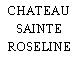 CHATEAU SAINTE ROSELINE