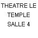 THEATRE LE TEMPLE SALLE 4