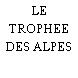 LE TROPHEE DES ALPES