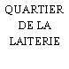 QUARTIER DE LA LAITERIE