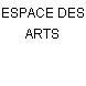 ESPACE DES ARTS