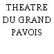 THEATRE DU GRAND PAVOIS