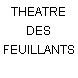 THEATRE DES FEUILLANTS