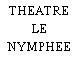 THEATRE LE NYMPHEE