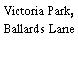 Victoria Park, Ballards Lane