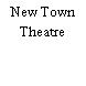 New Town Theatre