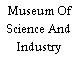 Museum Of Science And Industry