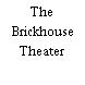The Brickhouse Theater