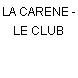 LA CARENE - LE CLUB