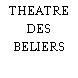 THEATRE DES BELIERS