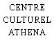 CENTRE CULTUREL ATHENA
