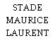 STADE MAURICE LAURENT
